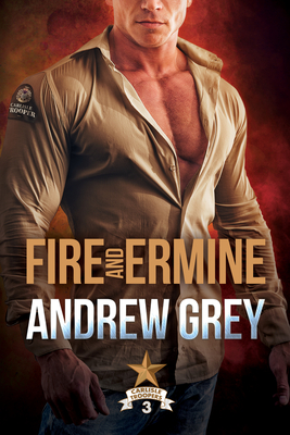 Fire and Ermine (Carlisle Troopers #3) By Andrew Grey Cover Image