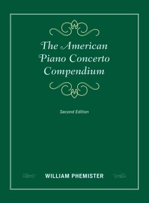 The American Piano Concerto Compendium (Music Finders) By William Phemister Cover Image