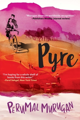 Pyre By Perumal Murugan, Aniruddhan Vasudevan (Translator) Cover Image
