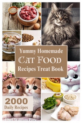 Yummy Homemade Cat Food Recipes Treat Book Diy Healthy Cat Food Cookbook Cookbooks 1 Paperback Prairie Lights Books