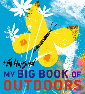 My Big Book of Outdoors By Tim Hopgood, Tim Hopgood (Illustrator) Cover Image