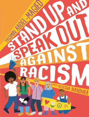 Stand Up and Speak Out Against Racism By Yassmin Abdel-Magied, Aleesha Nandhra (Illustrator) Cover Image