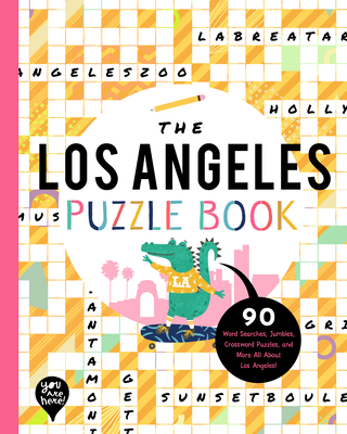 The Los Angeles Puzzle Book: 90 Word Searches, Jumbles, Crossword Puzzles, and More All about Los Angeles, California! Cover Image