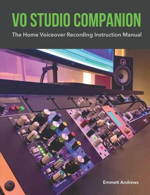 VO Studio Companion: The Home Voiceover Recording Instruction Manual Cover Image