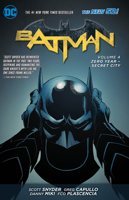 Batman Vol. 4: Zero Year- Secret City (The New 52) By Scott Snyder, Greg Capullo (Illustrator) Cover Image
