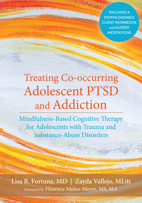 Treating Co-Occurring Adolescent PTSD and Addiction: Mindfulness-Based Cognitive Therapy for Adolescents with Trauma and Substance-Abuse Disorders Cover Image