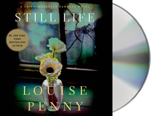 Still Life: A Chief Inspector Gamache Novel By Louise Penny, Ralph Cosham (Read by) Cover Image