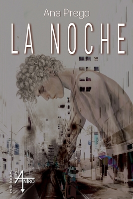La noche By Ediciones El Antro  (Editor), Ana Prego Cover Image
