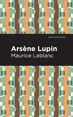 Arsene Lupin (Mint Editions (Crime)