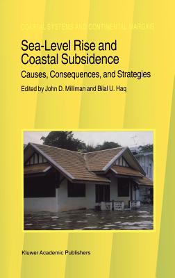 Sea-Level Rise and Coastal Subsidence: Causes, Consequences, and Strategies (Coastal Systems and Continental Margins #2) Cover Image