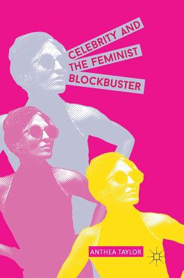 Celebrity and the Feminist Blockbuster Cover Image