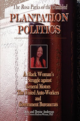 The Rosa Parks of the Disabled Movement: Plantation Politics and a Black Woman's Struggle Against GM, UAW and Government Bureaucrats