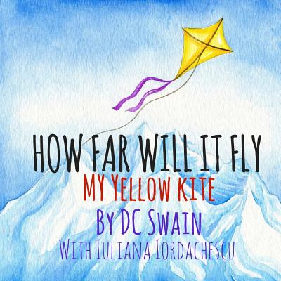 How Far Will It Fly?: My Yellow Kite (How High Will It FL\Y #3) Cover Image