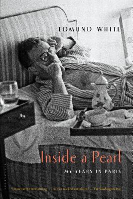 Inside a Pearl: My Years in Paris By Edmund White Cover Image