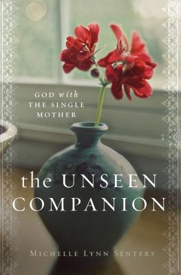 The Unseen Companion: God With the Single Mother Cover Image