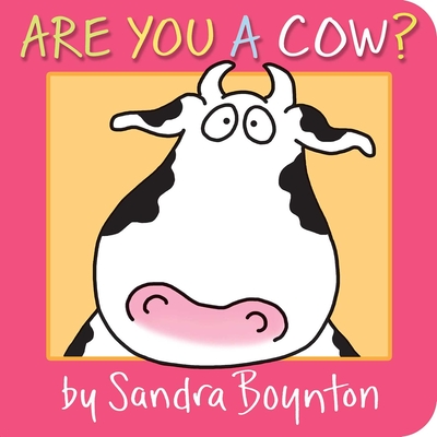 Are You a Cow? By Sandra Boynton, Sandra Boynton (Illustrator) Cover Image