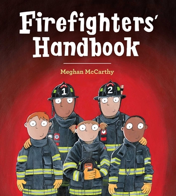 Firefighters' Handbook By Meghan McCarthy, Meghan McCarthy (Illustrator) Cover Image