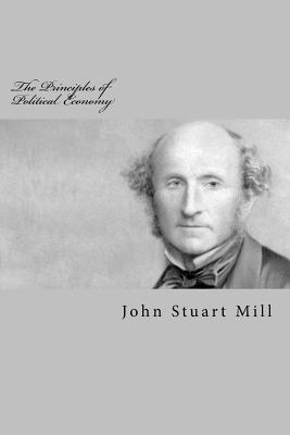 The Principles of Political Economy By John Stuart Mill Cover Image