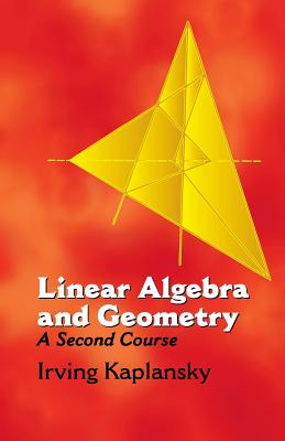 Linear Algebra and Geometry: A Second Course (Dover Books on Mathematics) Cover Image