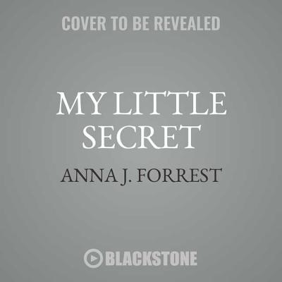 My Little Secret Lib/E By Anna J, Mishi Lachappelle (Read by) Cover Image