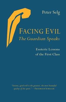 Facing Evil and the Guardian Speaks: Esoteric Lessons of the First Class Cover Image