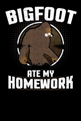 Bigfoot Ate My Homework: 6x9 Notebook with Sasquatch Themed Stationary