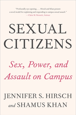 Sexual Citizens: A Landmark Study of Sex, Power, and Assault on Campus cover