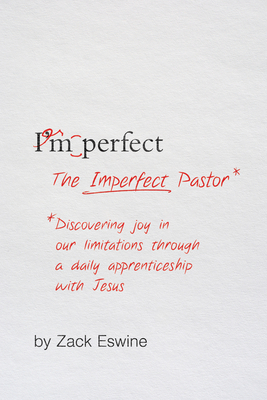 The Imperfect Pastor: Discovering Joy in Our Limitations Through a Daily Apprenticeship with Jesus Cover Image