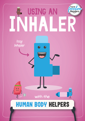Using an Inhaler with the Human Body Helpers (Booklife Freedom Readers) Cover Image