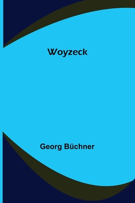 Woyzeck By Georg Büchner Cover Image