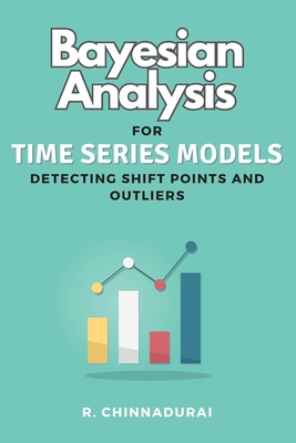 Bayesian Analysis for Time Series Models Detecting Shift Points and Outliers Cover Image