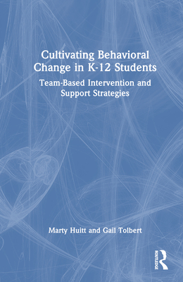Cultivating Behavioral Change in K-12 Students: Team-Based Intervention and Support Strategies Cover Image