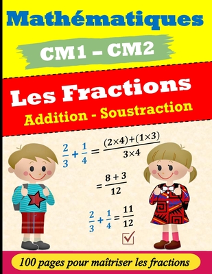 Les fractions pour CM1 CM2: Addition et Soustraction: Exercices corrigés Cover Image