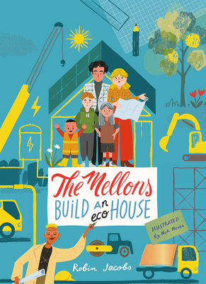 The Mellons Build a House By Robin Jacobs, Nik Neves (Illustrator) Cover Image