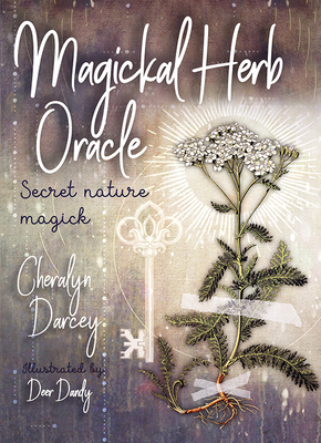 Magickal Herb Oracle: Enchanting Secrets From the Garden Cover Image