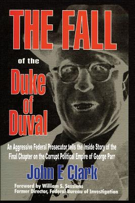 The Fall of the Duke of Duval: A Prosecutor's Journal