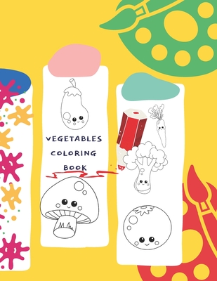 Vegetables Coloring Book: Kids Coloring Book of 30 Printable Pictures of Vegetables By Kitdanai Viriyachaipong Cover Image