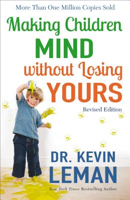 Making Children Mind Without Losing Yours By Kevin Leman Cover Image