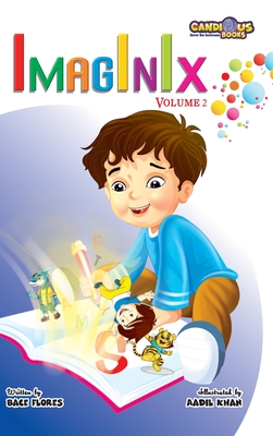 Imaginix Volume 2 By Bace Flores, Aadil Khan (Illustrator), Marie Gaudet (Editor) Cover Image