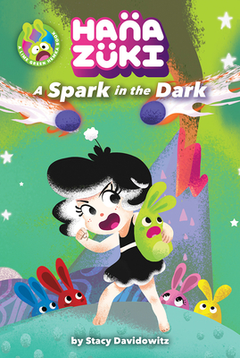 Hanazuki: A Spark in the Dark: (A Hanazuki Chapter Book) (Hanazuki Chapter Books) By Stacy Davidowitz, Victoria Ying (Illustrator) Cover Image