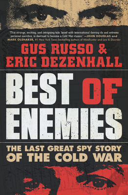 Best of Enemies: The Last Great Spy Story of the Cold War Cover Image