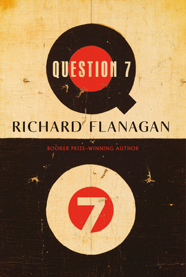 Question 7 By Richard Flanagan Cover Image