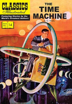 The Time Machine (Classics Illustrated #14) By H. G. Wells, Lou Cameron (Illustrator) Cover Image