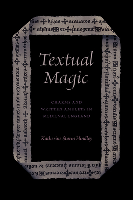 Textual Magic: Charms and Written Amulets in Medieval England Cover Image