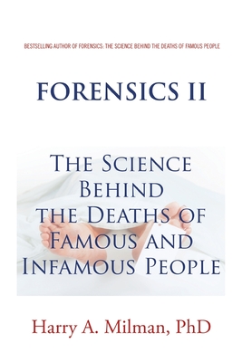 Forensics Ii: The Science Behind the Deaths of Famous and Infamous People Cover Image