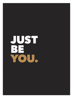 Just Be You: Positive Quotes and Affirmations for Self-care Cover Image
