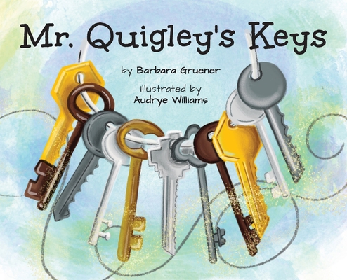 Mr. Quigley's Keys (Mom's Choice Award Winner) Cover Image