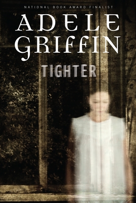 Tighter By Adele Griffin Cover Image