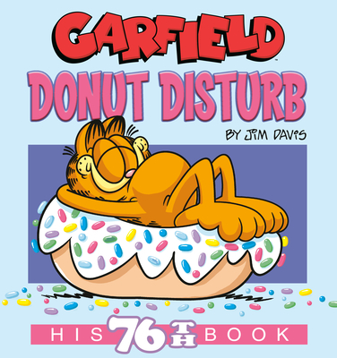 Garfield Donut Disturb: His 76th Book Cover Image