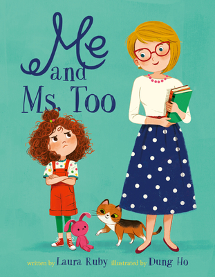 Me and Ms. Too By Laura Ruby, Dung Ho (Illustrator) Cover Image